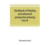 Handbook Of Shading And Advanced Perspective Drawing