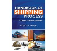 Handbook of Shipping Process: A User’s Guide to Shipping