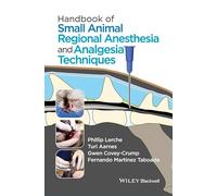 Handbook of Small Animal Regional Anesthesia and Analgesia Techniques