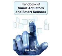 Handbook Of Smart Actuators And Smart Sensors
