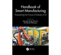 Handbook Of Smart Manufacturing