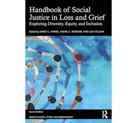 Handbook of Social Justice in Loss and Grief: Exploring Diversity, Equity and Inclusion