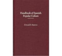 Handbook of Spanish Popular Culture Edward F. Stanton (Auteur)