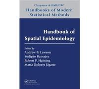 Handbook Of Spatial Epidemiology (Chapman & Hall/Crc Handbooks Of Modern Statistical Methods) (Hardcover) Andrew B Lawson, Sudipto Banerjee, Robert P Haining, Maria Dolores Ugarte (Auteur)