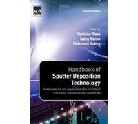 Handbook Of Sputter Deposition Technology: Fundamentals And Applications For Functional Thin Films, Nano-Materials And Mems