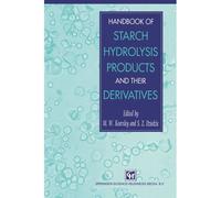 Handbook Of Starch Hydrolysis Products And Their Derivatives
