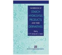 Handbook Of Starch Hydrolysis Products And Their Derivatives