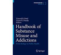 Handbook of Substance Misuse and Addictions: From Biology to Public Health