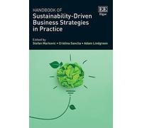 Handbook Of Sustainability-Driven Business Strategies In Practice