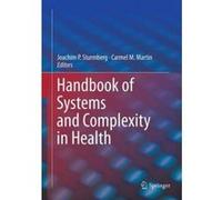 Handbook of Systems and Complexity in Health - [Version Originale] Joachim P Sturmberg, Carmel Mary Martin (Auteur)
