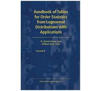 Handbook Of Tables For Order Statistics From Lognormal Distributions With Applications