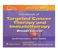 Handbook of Targeted Cancer Therapy and Immunotherapy Breast Cancer by Tripathy & Debasish & MD Tripathy Debasish MD (Auteur)