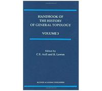 Handbook Of The History Of General Topology