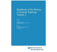 Handbook Of The History Of General Topology