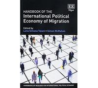 Handbook Of The International Political Economy Of Migration