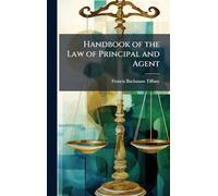 Handbook of the Law of Principal and Agent
