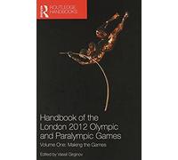 Handbook Of The London 2012 Olympic And Paralympic Games 2 Volume Set