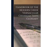 Handbook Of The Modern Greek Vernacular Grammar Texts Glossary