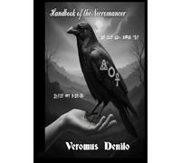 Handbook of the Necromancer: Basic skills for the initiate to help the dead pass and the living accept their passing.