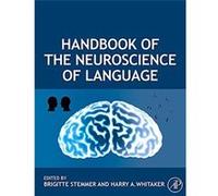 Handbook of the Neuroscience of Language