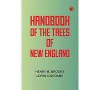Handbook of the Trees of New England