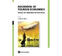 Handbook Of Tourism Economics: Analysis, New Applications And Case Studies