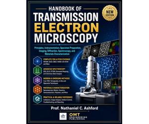 Handbook of Transmission Electron Microscopy: Principles, Instrumentation, Specimen Preparation, Imaging, Diffraction, Spectroscopy, and Materials Characterization