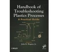 Handbook of Troubleshooting Plastics Processes by J Wagner Hardcover Book J Wagner (Auteur)