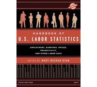 Handbook Of U.S. Labor Statistics 2017