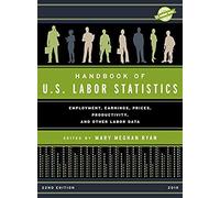 Handbook of U.S. Labor Statistics 2019 Handbook of U.S. Labor Statistics 2019 (Auteur)