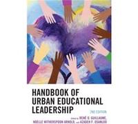 Handbook of Urban Educational Leadership Edited by Rene O Guillaume , Edited by Noelle Witherspoon Arnold , Edited by Azadeh F Dr Osanloo (Auteur)