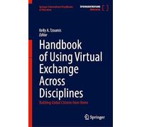 Handbook of Using Virtual Exchange Across Disciplines: Building Global Citizens from Home