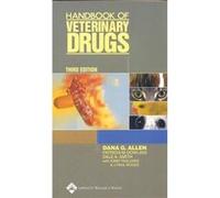 Handbook of Veterinary Drugs Dale A. Smith, Dana G. Allen, Patricia M. Dowling (Auteur)