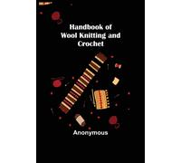 Handbook Of Wool Knitting And Crochet