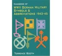 Handbook of WWII German Military Symbols and Abbreviations, Booth, Terry (Auteur)