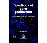 Handbook of Yarn Production: Technology, Science and Economics