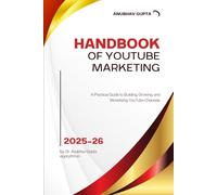 Handbook of YouTube Marketing: A Practical Guide to Building, Growing, and Monetising YouTube Channels