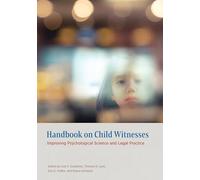 Handbook on Child Witnesses: Improving Psychological Science and Legal Practice