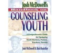 Handbook on Counseling Youth by Bob Hostetler Bob Hostetler, Josh McDowell (Auteur)