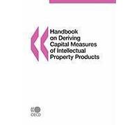 Handbook On Deriving Capital Measures Of Intellectual Property Products