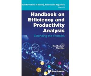 Handbook On Efficiency And Productivity Analysis: Extending The Frontiers