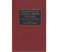 Handbook on Ethical Issues in Aging