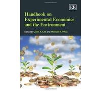 Handbook On Experimental Economics And The Environment