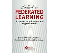 Handbook on Federated Learning: Advances, Applications and Opportunities