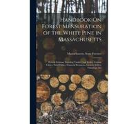 Handbook On Forest Mensuration Of The White Pine In Massachusetts