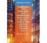 HANDBOOK ON NUMERICAL AND EXPERIMENTAL ANALYSIS OF NATURAL CONVECTION ACROSS A VERTICAL CYLINDER: PART-I: Experimental Analysis