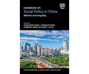 Handbook on Social Policy in China: Reforms and Inequality