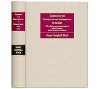 Handbook on the Construction and Interpretation of the Laws Henry Campbell Black (Auteur)