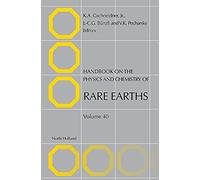 Handbook On The Physics And Chemistry Of Rare Earths (Volume 40) (Handbook On The Physics And Chemistry Of Rare Earths, Volume 40)