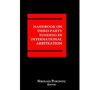 Handbook on Third-Party Funding in International Arbitration
